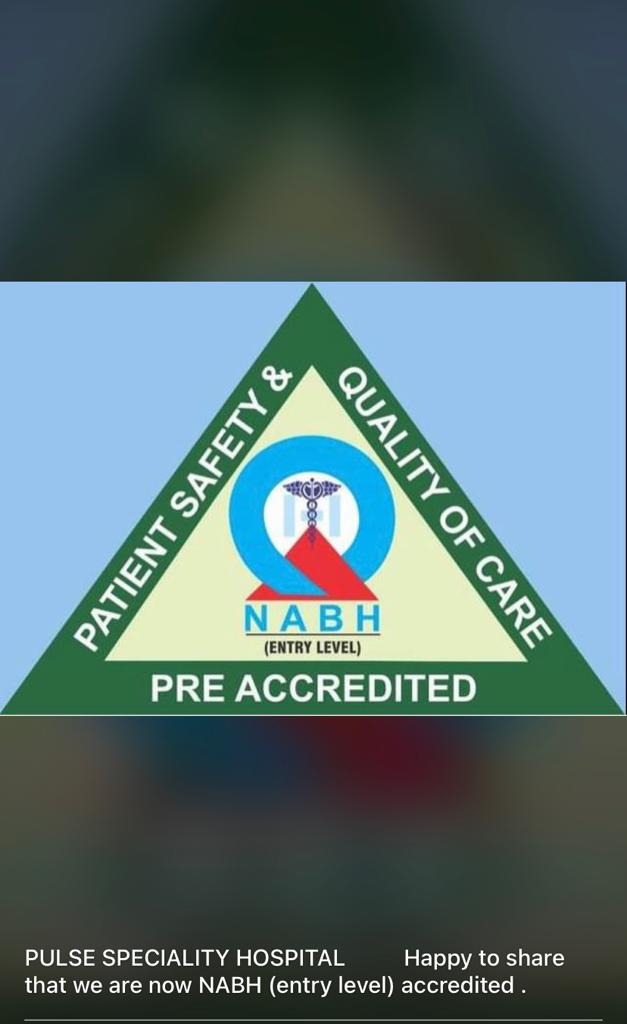 NABH Entry Level Pre-Accredited at Pulse Speciality Hospital